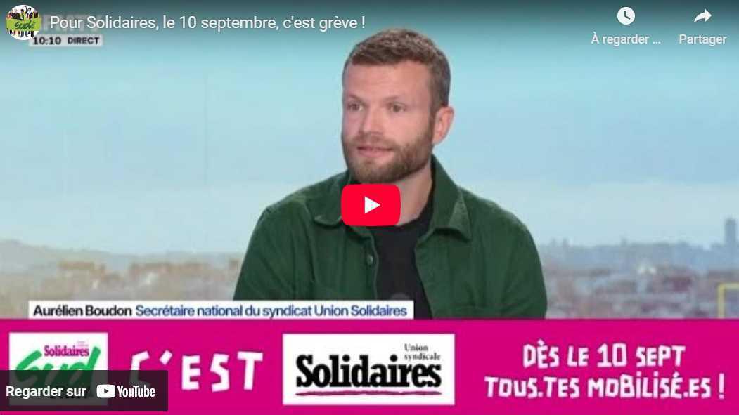 Vidéo Solidaires // le 10 septembre, c'est grève !