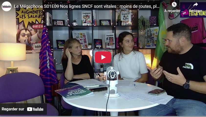 Vidéo Le Mégaphone // Nos lignes SNCF sont vitales : moins de routes, plus de trains !
