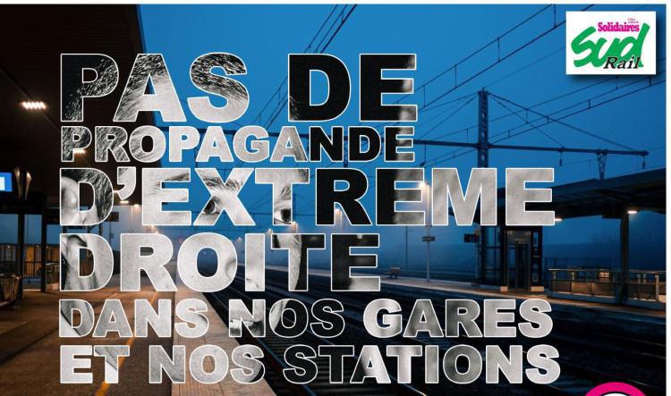 Pas de propagande d'extrême-droite dans nos gares et nos stations !