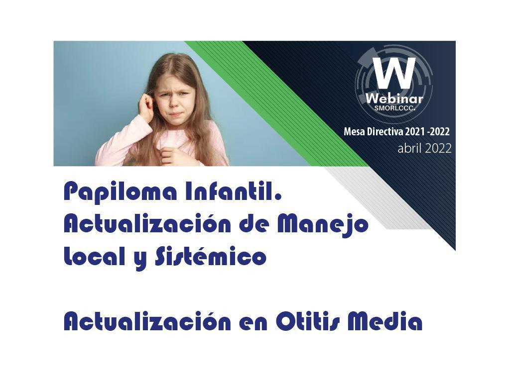 Papiloma Infantil. Actualización de manejo local y sistémico. Actualización en Otitis media
