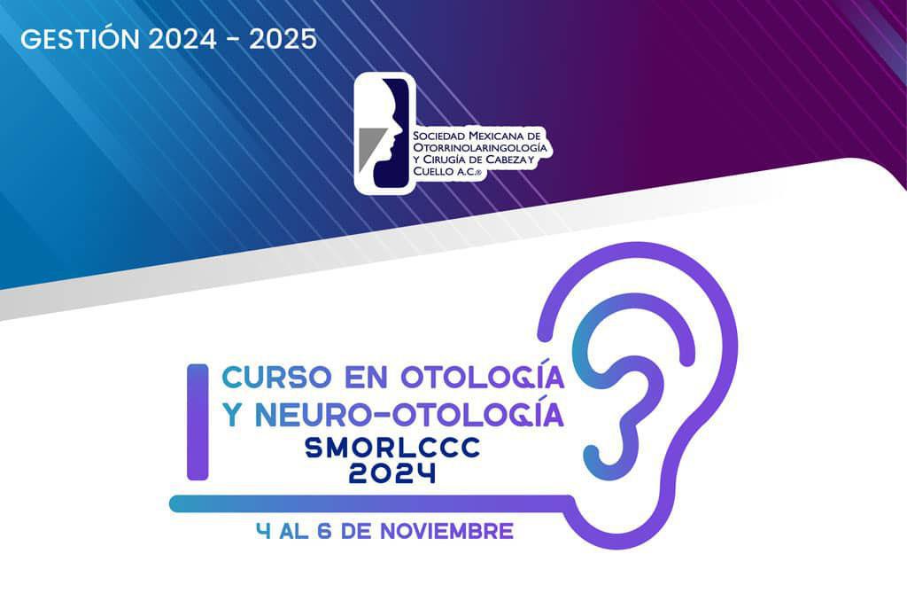 Curso en Otología y Neuro-Otología SMORLCCC 2024