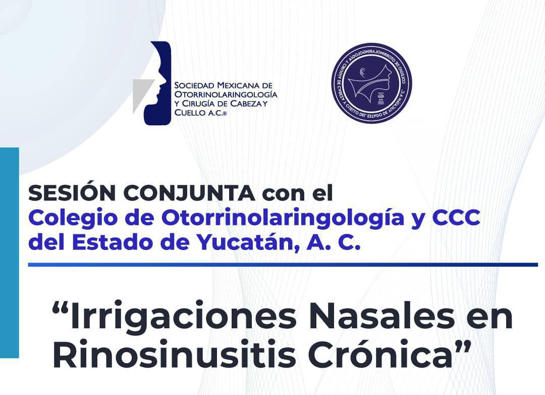 SESIÓN CONJUNTA con el Colegio de Otorrinolaringología y CCC del Estado de Yucatán, A. C.