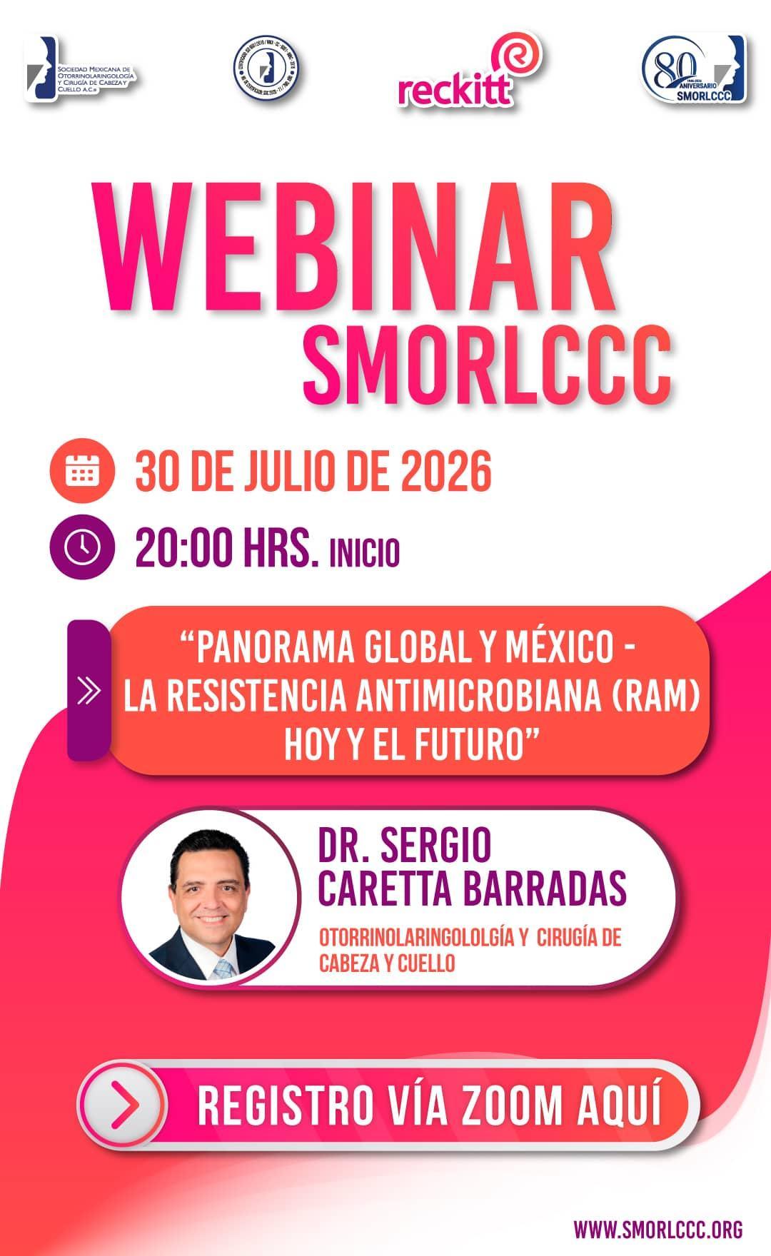 WEBINAR SMORLCCC - "PANORAMA GLOBAL Y MÉXICO - » LA RESISTENCIA ANTIMICROBIANA (RAM) HOY Y EL FUTURO"