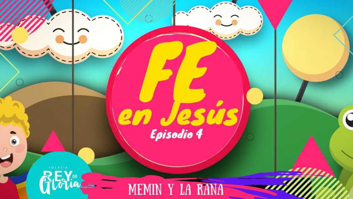 Episodio 4: Fe en Jesus 