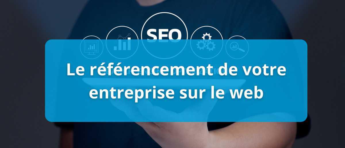 Le référencement de votre entreprise sur le web