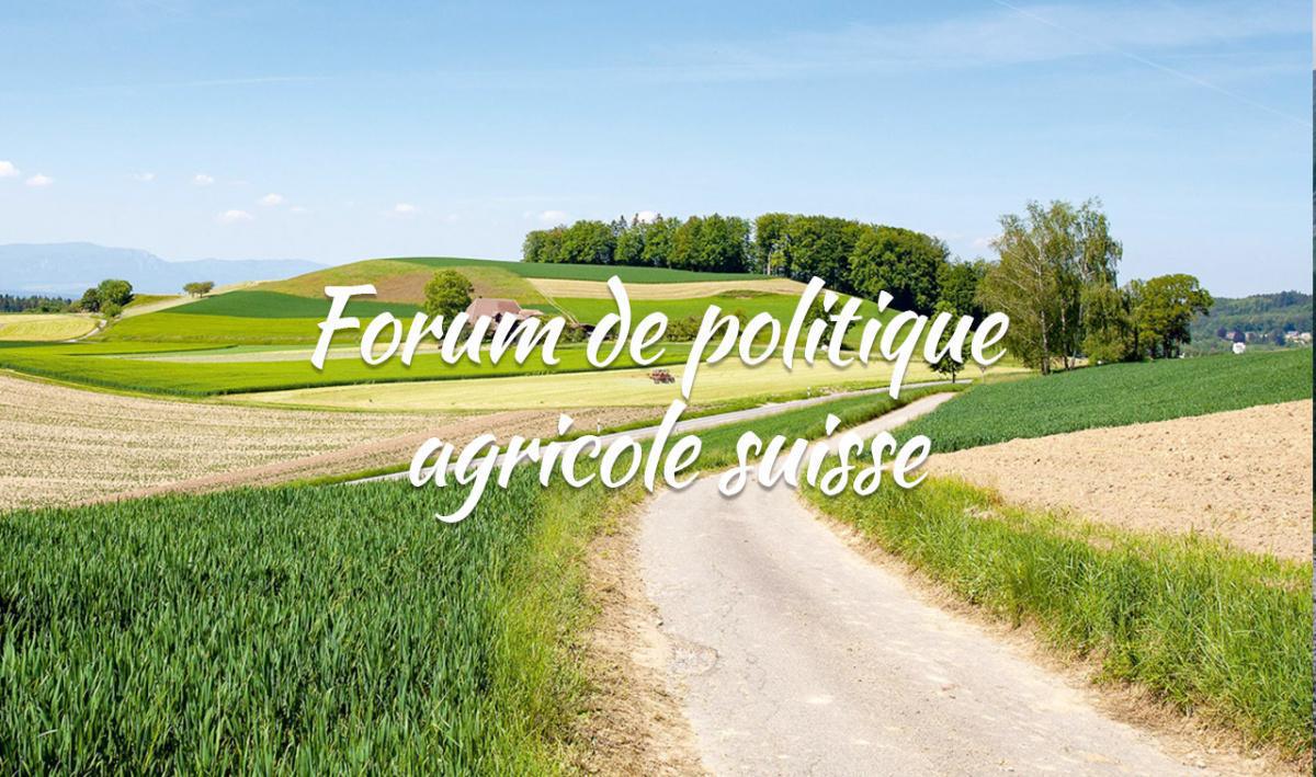Forum de politique agricole suisse Forum de politique agricole suisse