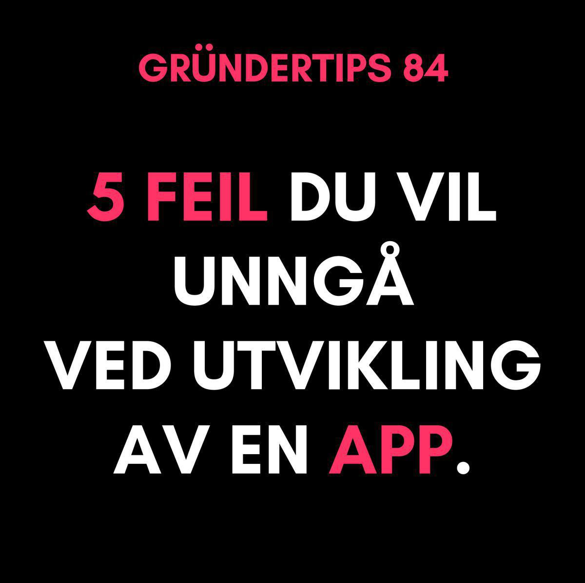 5 feil du vil unngå ved utvikling av en app 5 feil du vil unngå ved utvikling av en app