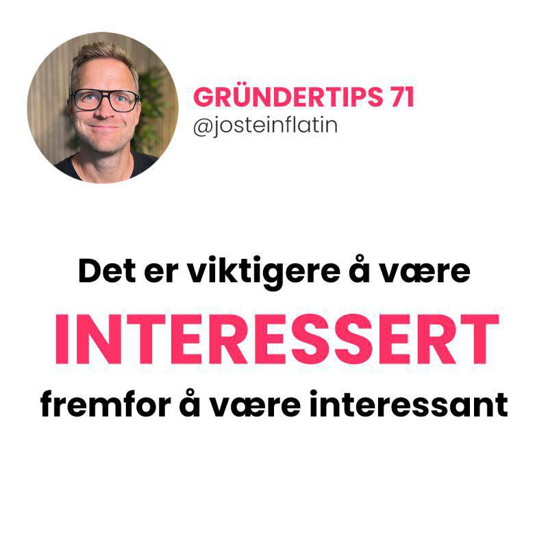 Det er viktigere å være interessert fremfor å være interessant