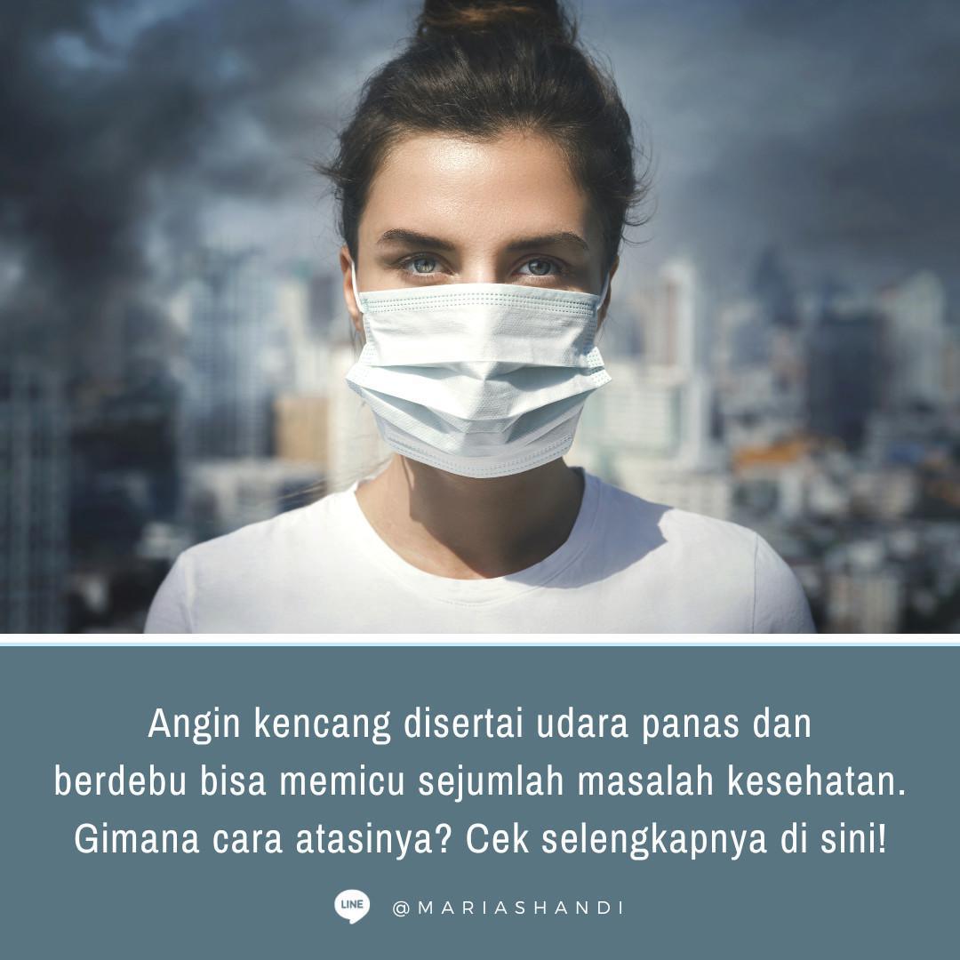 Tips Jaga Kesehatan di Tengah Angin Kencang Berdebu Tips Jaga Kesehatan di Tengah Angin Kencang Berdebu