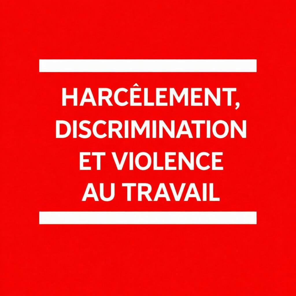 Harcèlement, Discrimination, violence au travail