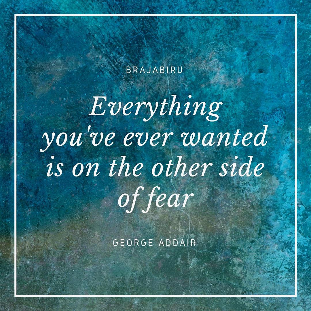Fear is your biggest enemy
