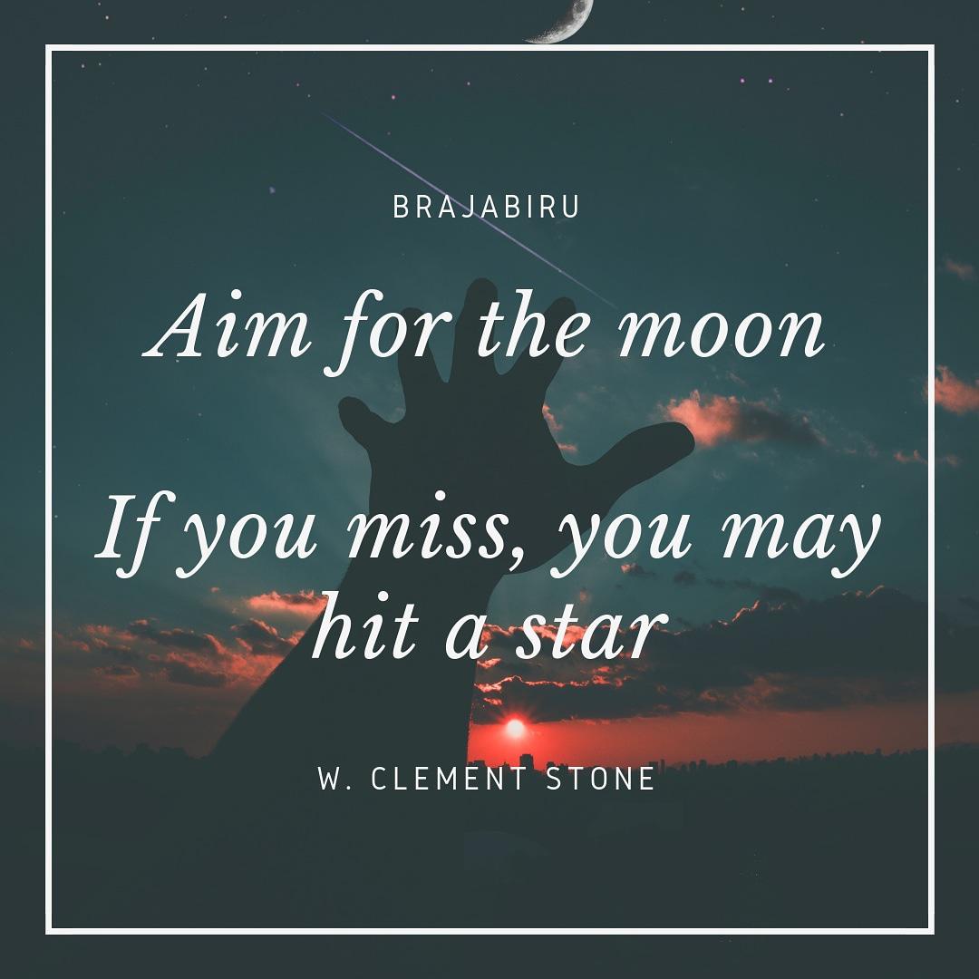 Aim for the moon