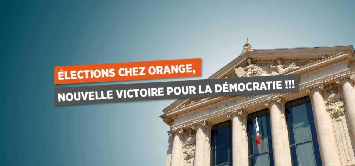 ÉLECTIONS CHEZ ORANGE, NOUVELLE VICTOIRE POUR LA DÉMOCRATIE !!