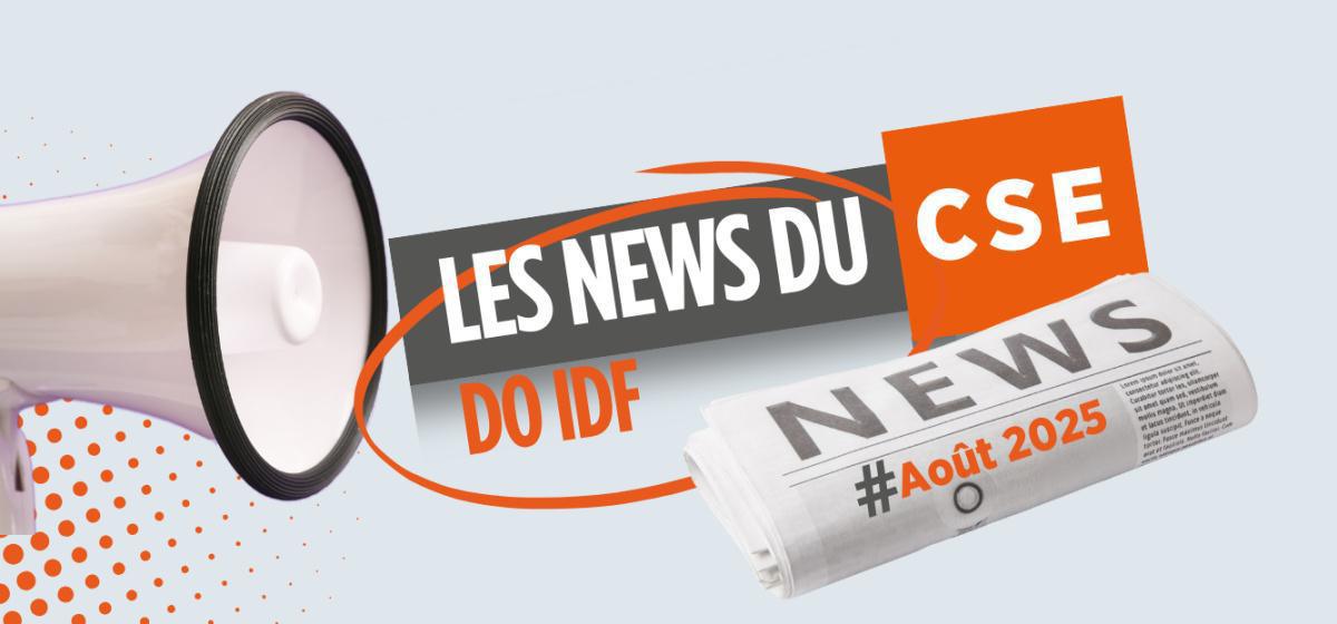 Les News du CSE – Août 2025 – ASC, projets déménagement… 