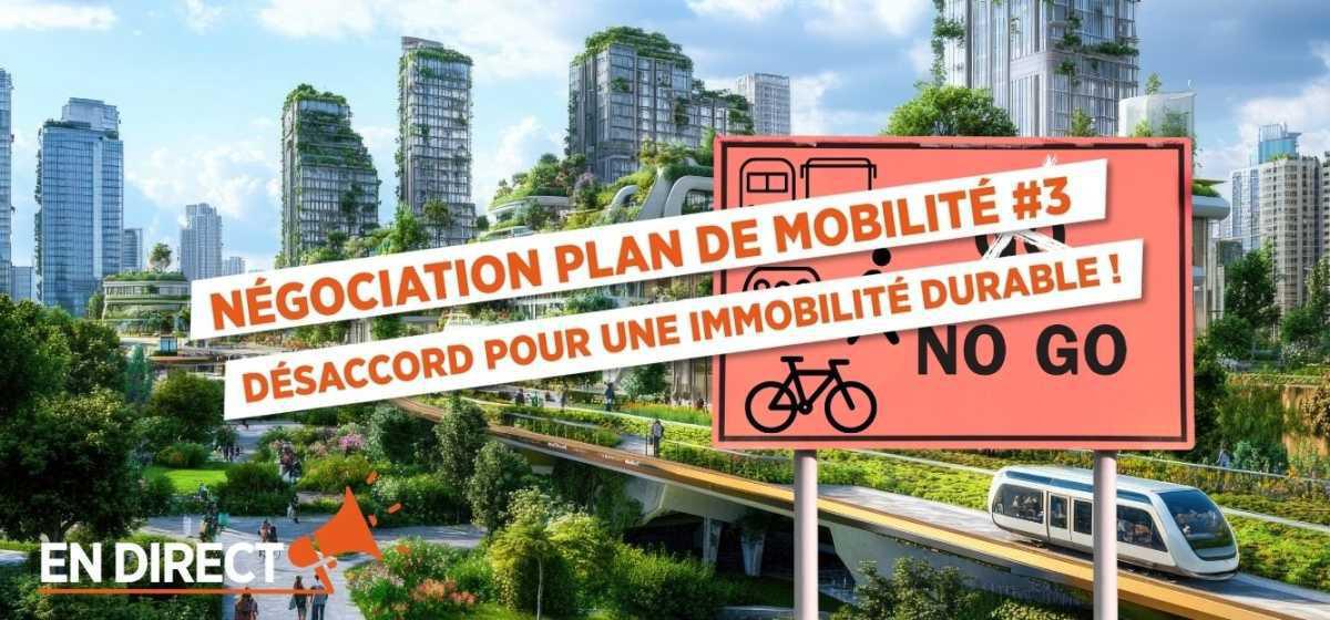NÉGOCIATION PLAN DE MOBILITÉ #3 DÉSACCORD POUR UNE IMMONILITÉ DURABLE !