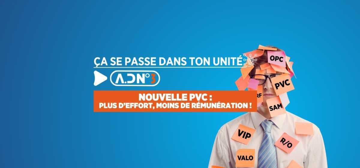 NOUVELLE PVC : PLUS D’EFFORT, MOINS DE Rémunération !