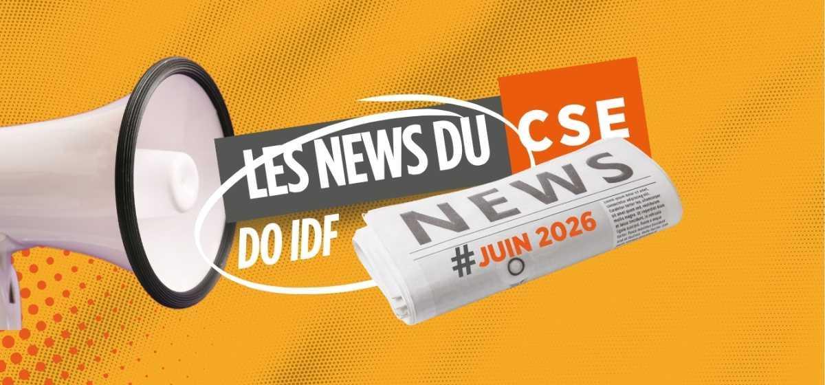 Les News du CSE de juin 2026
