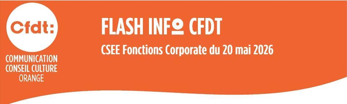  FLASH INFO CFDT CSEE Fonctions Corporate du 20 mai 2026