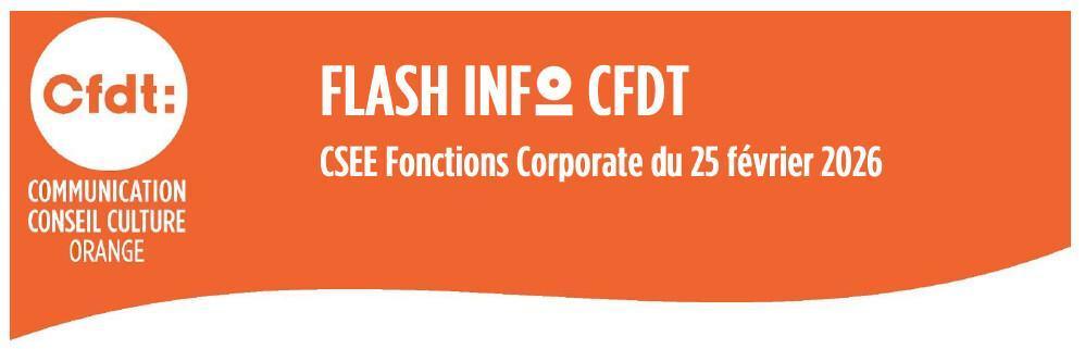  FLASH INFO CFDT CSEE Fonctions Corporate du 25 février 2026