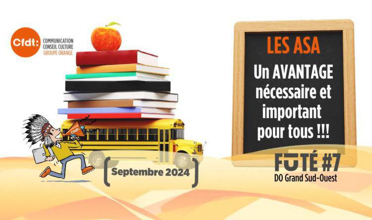 CFDT FUTÉ #7 Les ASA : Un AVANTAGE nécessaire et important pour tous !