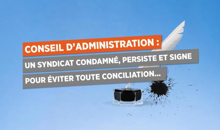 CONSEIL D’ADMINISTRATION : UN SYNDICAT CONDAMNÉ, PERSISTE ET SIGNE POUR ÉVITER TOUTE CONCILIATION...