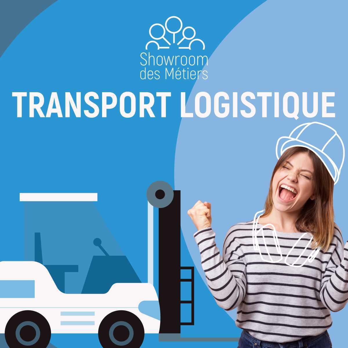 Showroom des Métiers - Transport Logistique