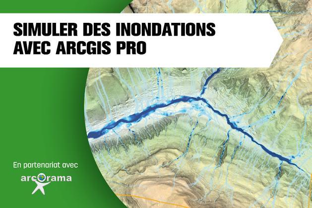 Simuler des inondations avec ArcGIS Pro