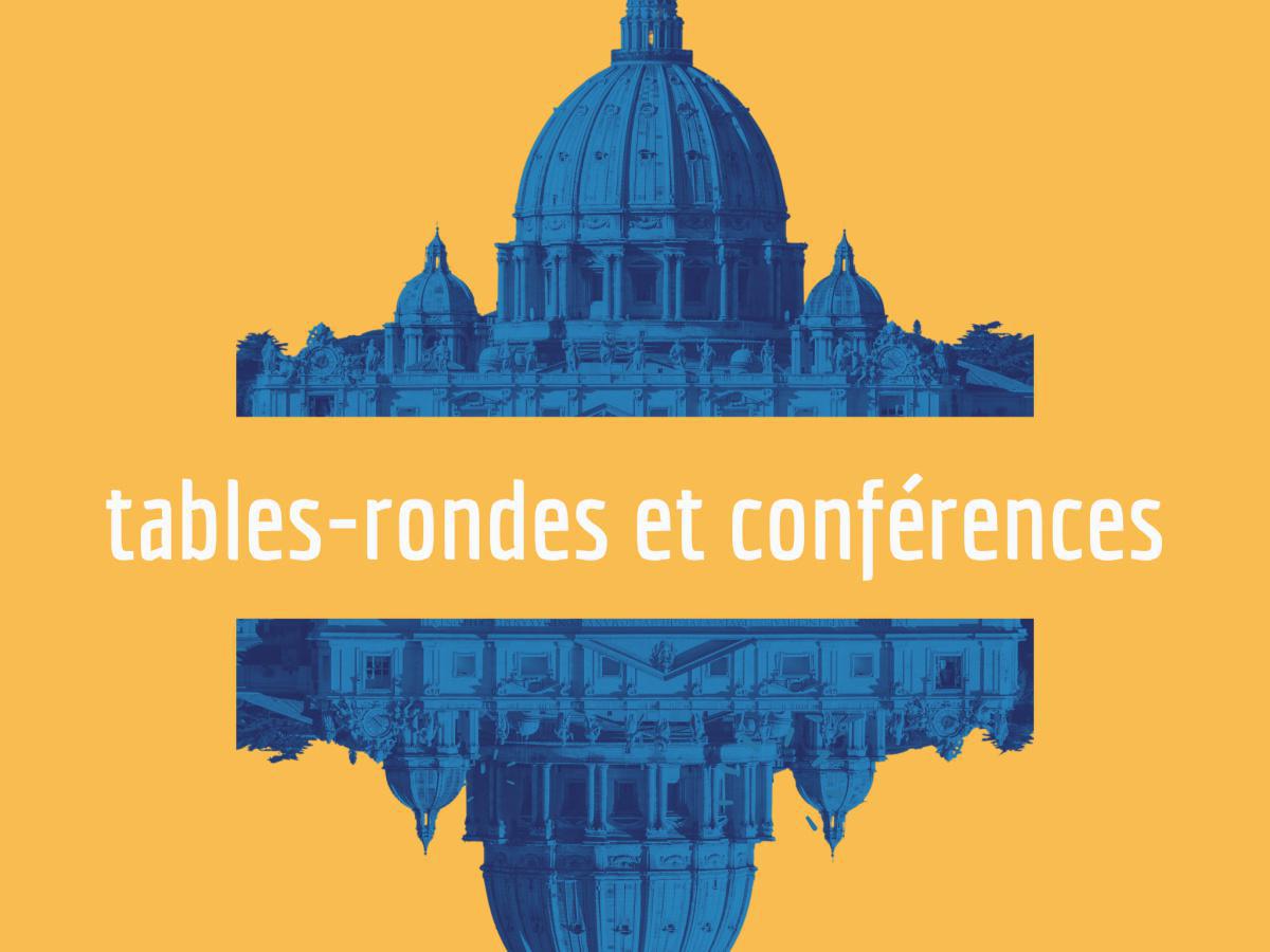 Retour sur les tables-rondes et conférences