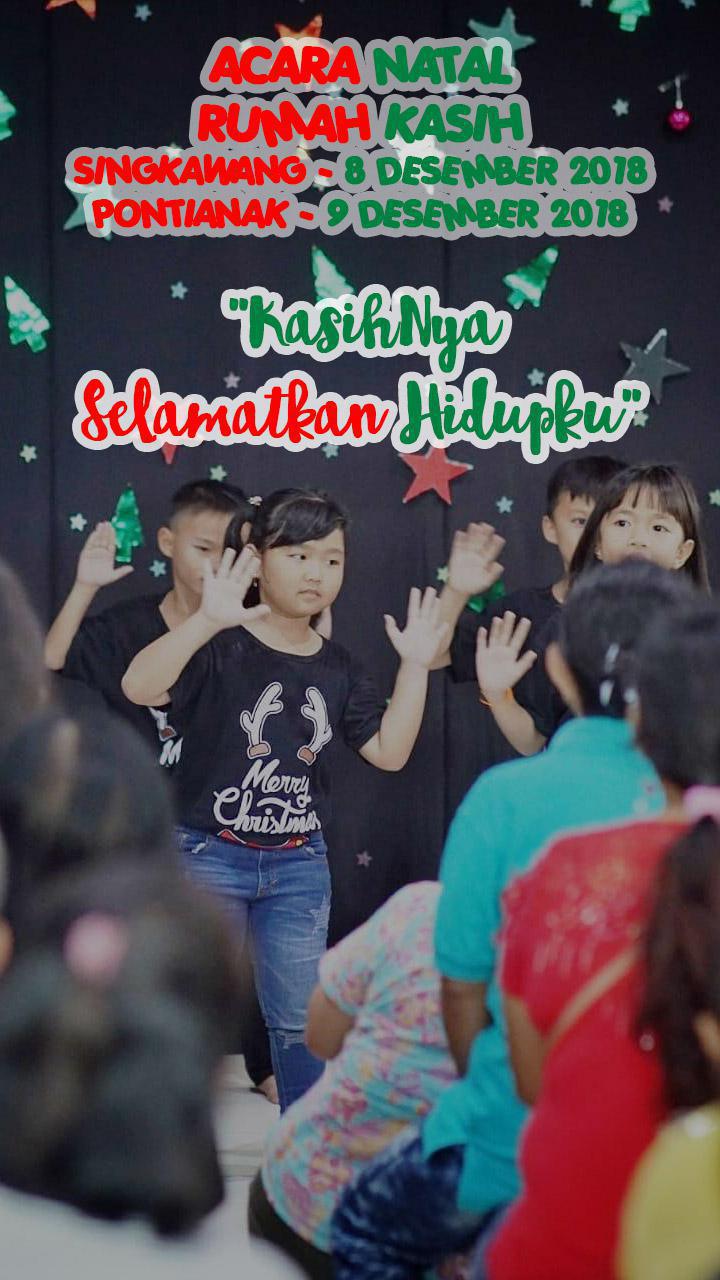 Natal Rumah Kasih “ KasihNya Selamatkan Hidupku” Natal Rumah Kasih “ KasihNya Selamatkan Hidupku”