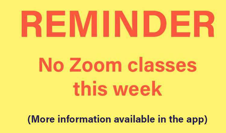No Zoom classes this week