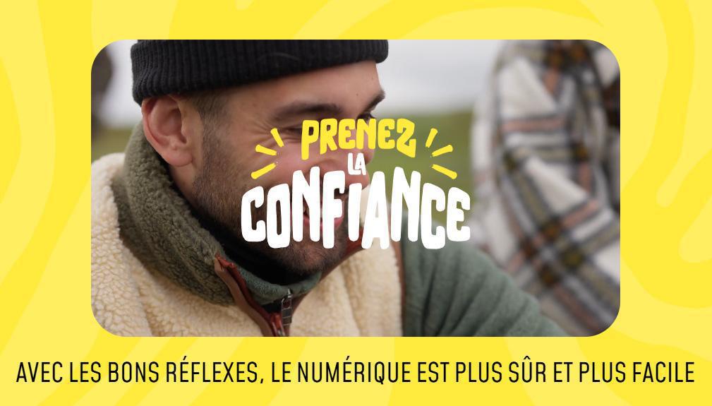 #PrenezLaConfiance | Le numérique au quotidien plus sûr et plus facile #PrenezLaConfiance | Le numérique au quotidien plus sûr et plus facile