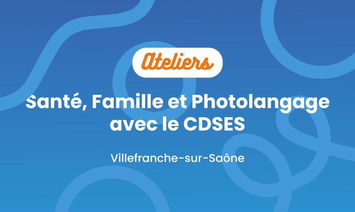 Santé, Famille et Photolangage avec le CDSES 🩺