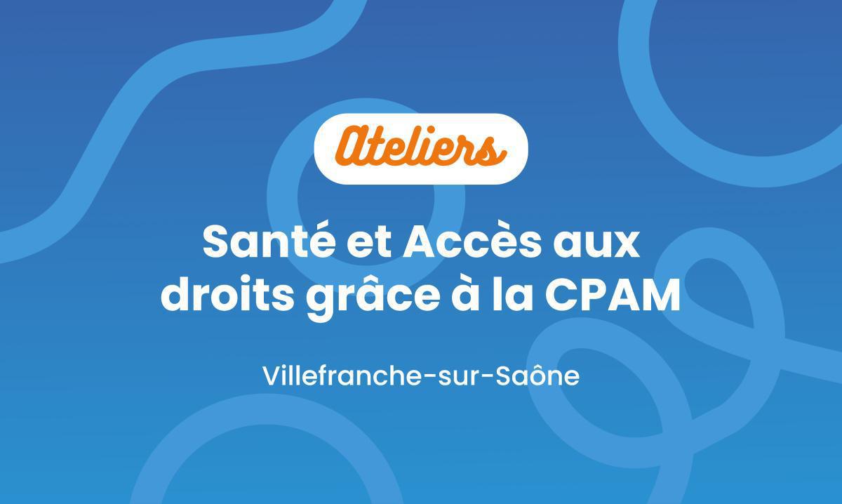Santé et Accès aux droits grâce à la CPAM 🩺 Santé et Accès aux droits grâce à la CPAM 🩺