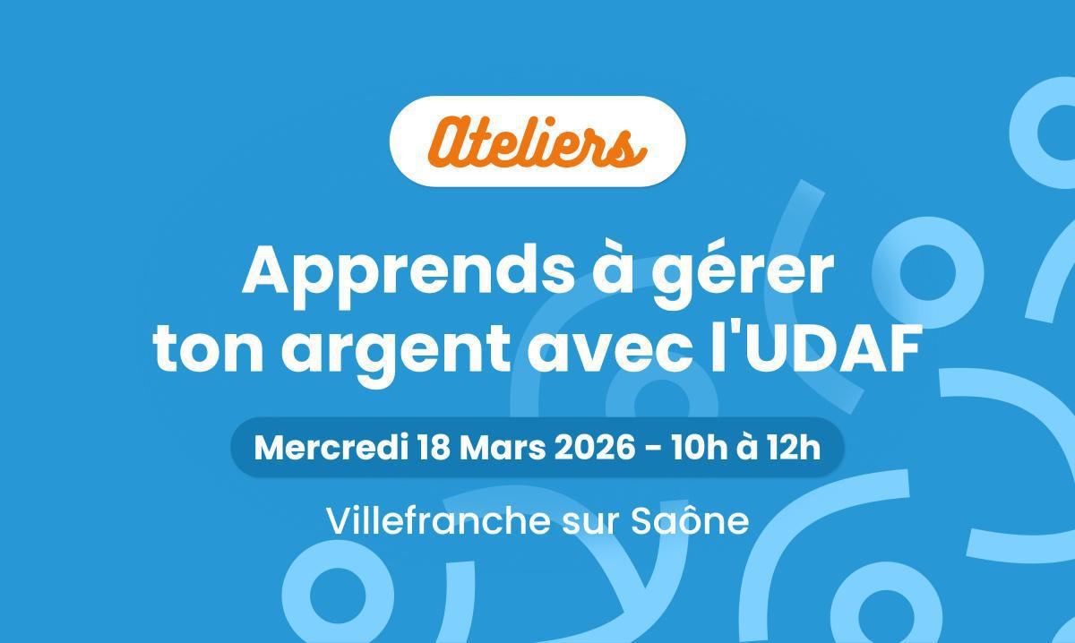 Apprends à gérer ton argent avec l'UDAF ! 💵