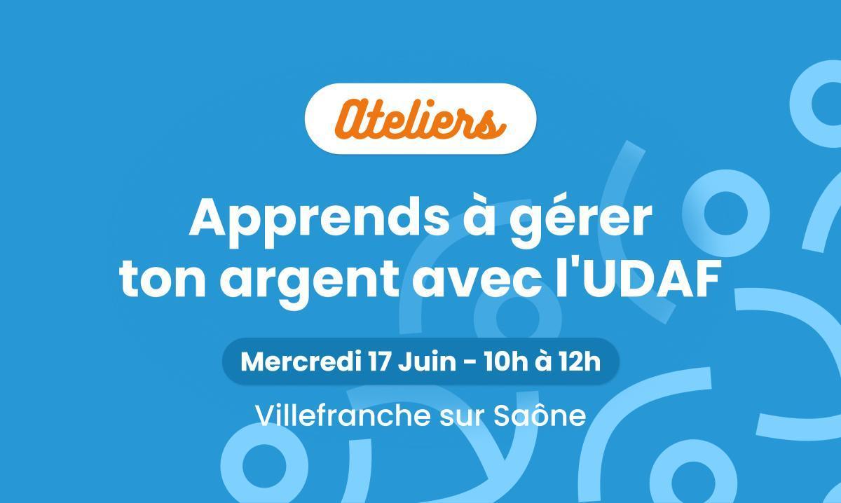 Apprends à gérer ton argent avec l'UDAF ! 💵