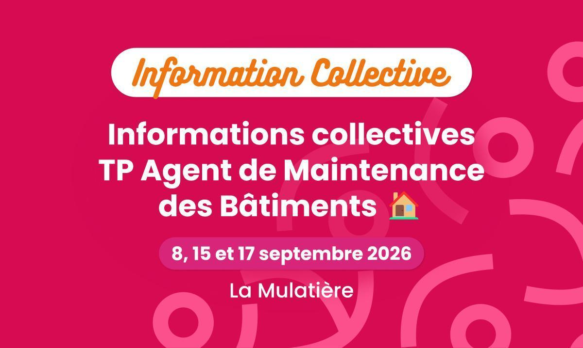 Informations collectives – Titre Professionnel Agent de Maintenance des Bâtiments 🏠