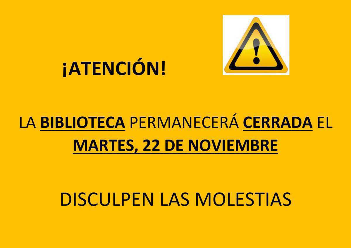BIBLIOTECA CERRADA EL MARTES 22 DE NOVIEMBR