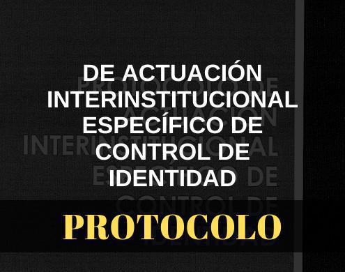 Actuación interinstitucional específico de control de identidad Actuación interinstitucional específico de control de identidad