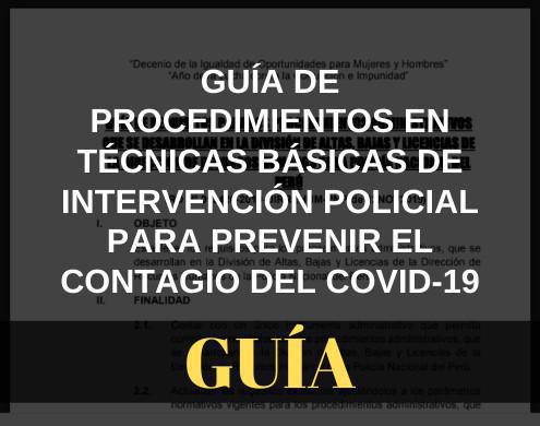 Guía de procedimientos sobre técnicas básicas de intervención Policial para prevenir el contagio del COVID-19 Guía de procedimientos sobre técnicas básicas de intervención Policial para prevenir el contagio del COVID-19