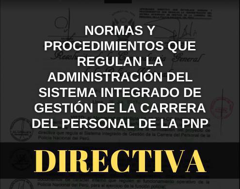 Directiva que establece Normas y Procedimientos que regulan la administración del SIGCP del personal de la PNP Directiva que establece Normas y Procedimientos que regulan la administración del SIGCP del personal de la PNP