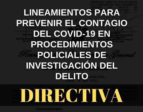 Directiva para prevenir el contagio del COVID-19 en procedimientos policiales de investigación del delito Directiva para prevenir el contagio del COVID-19 en procedimientos policiales de investigación del delito