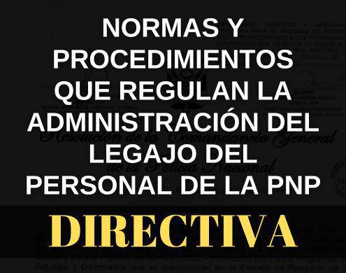 Normas y procedimientos que regulan la administración del legajo del personal de la PNP Normas y procedimientos que regulan la administración del legajo del personal de la PNP