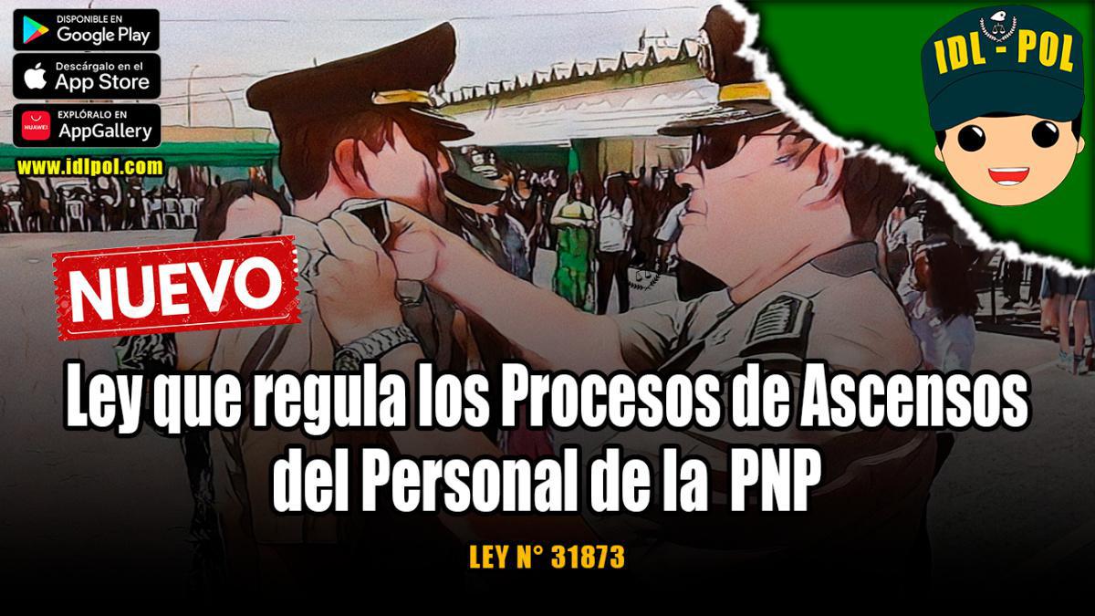 Ley que Regula los Procesos de Ascensos del Personal de la Policía Nacional Del Perú (Ley 31873)