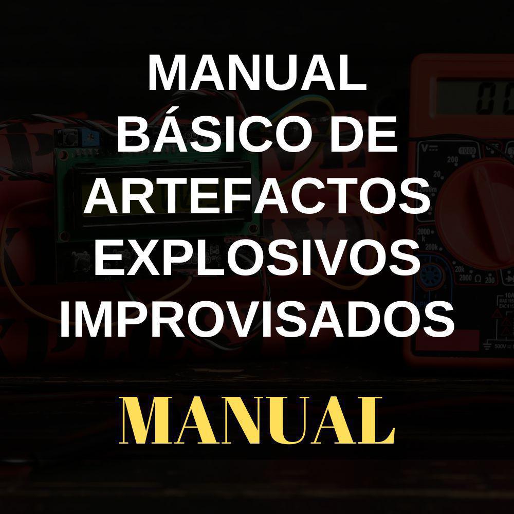 Manual básico de artefactos explosivos improvisados Manual básico de artefactos explosivos improvisados