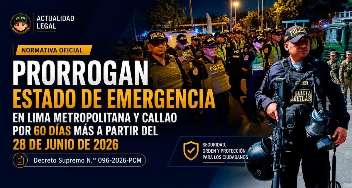 🚨Prorrogan Estado de Emergencia en Lima Metropolitana y Callao por 60 días más