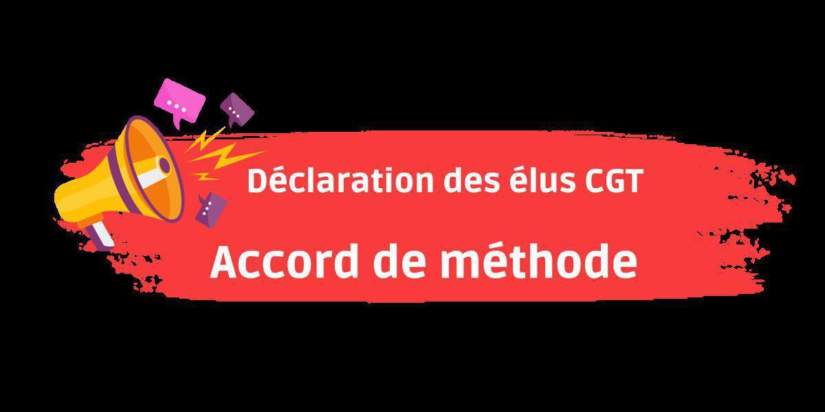 Déclaration CGT sur l'accord de méthode Déclaration CGT sur l'accord de méthode