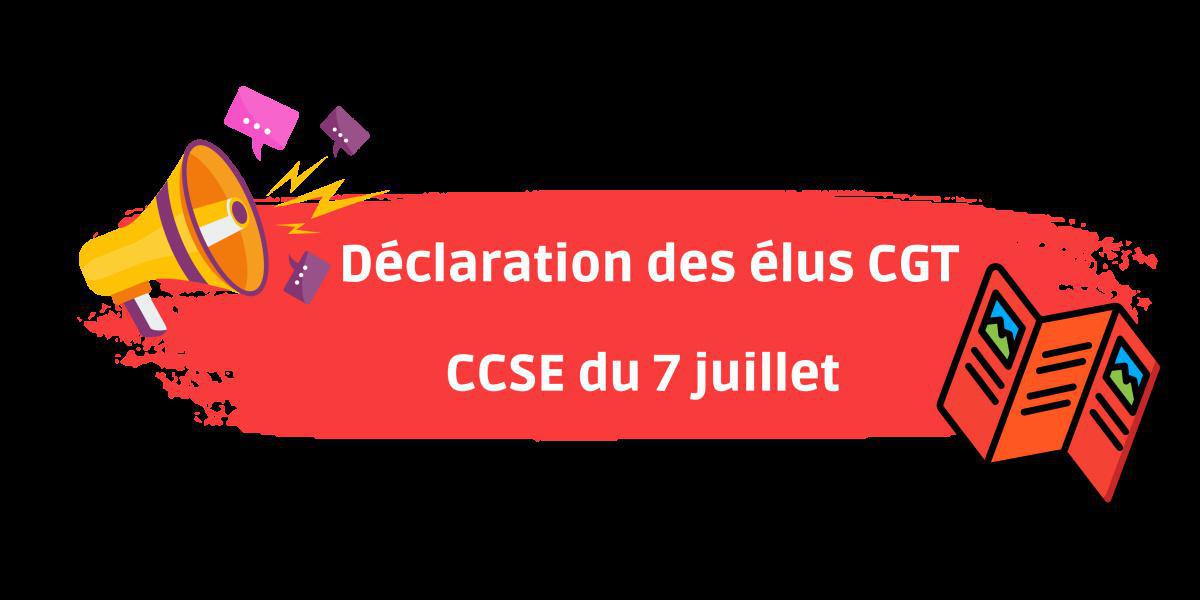 Déclaration CGT au CCSE du 7 juillet 