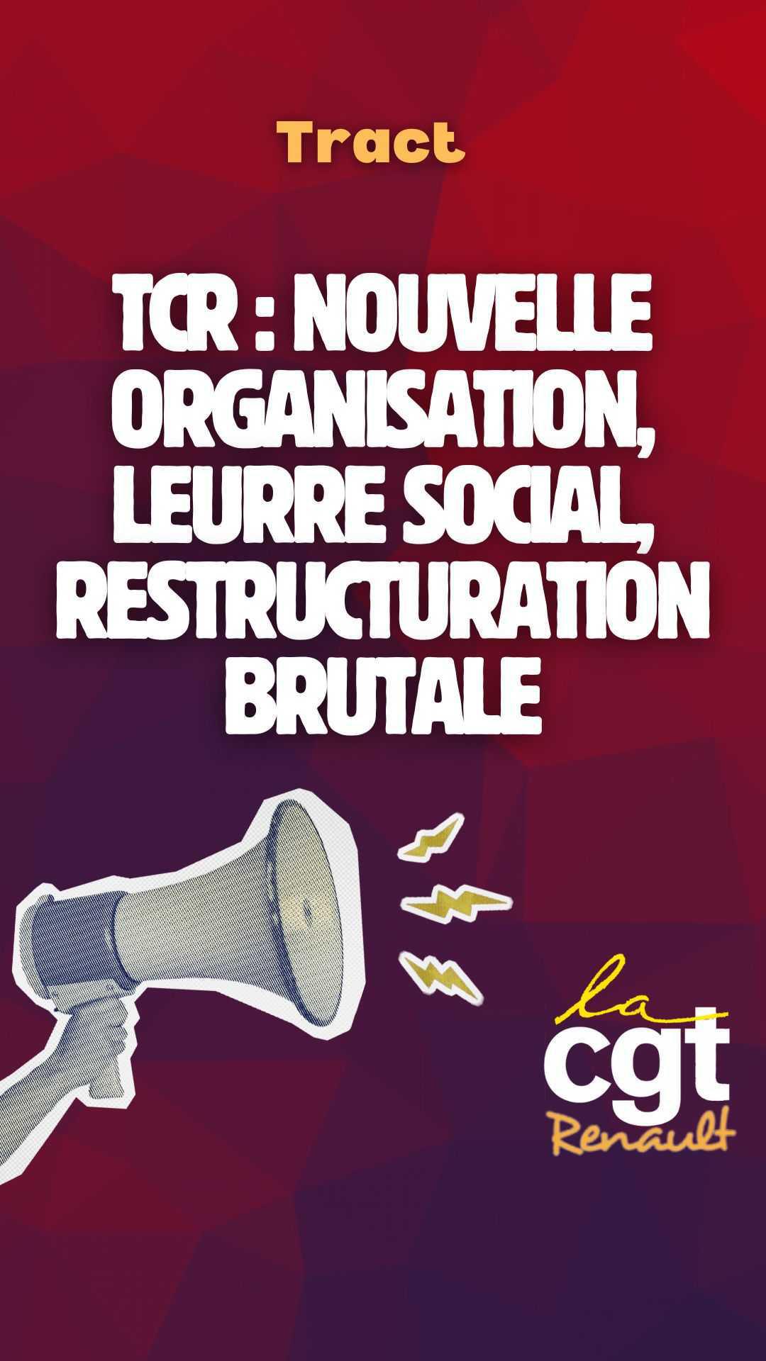 TCR : Nouvelle organisation, leurre social, restructuration brutale