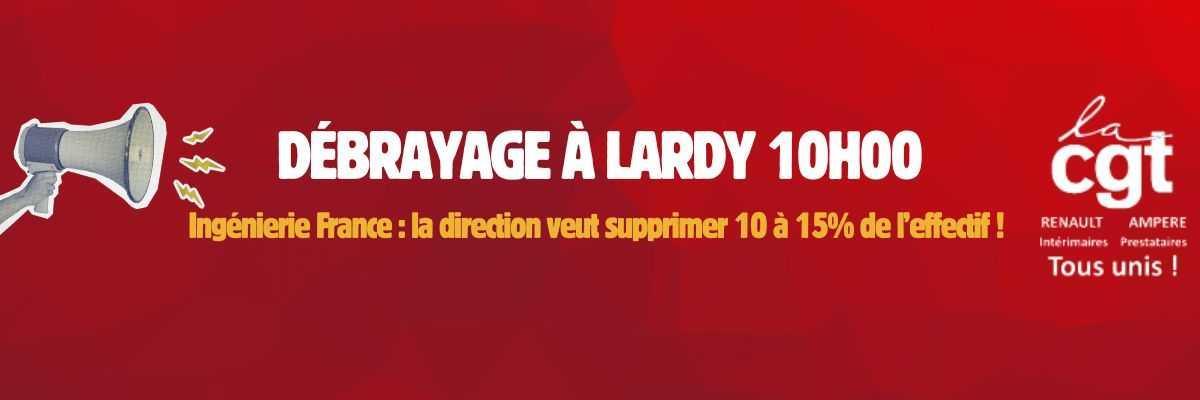 Lardy : Pour défendre nos emplois, nos compétences et nos sites : débrayons et rassemblons-nous dès ce matin.