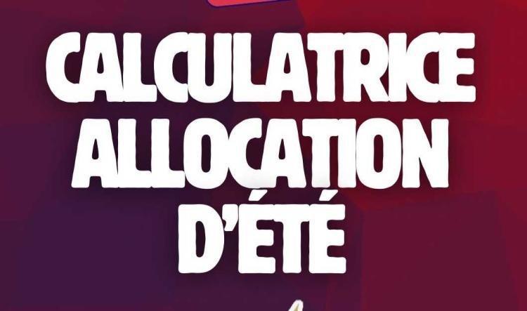 Calculatrice allocation d'été 2025